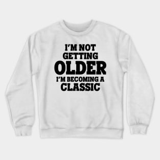 Aging Gracefully Crewneck Sweatshirt